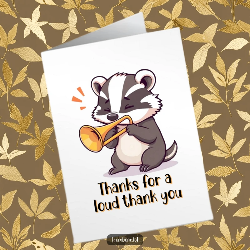 Funny Free Printable Thank You Card: A determined badger playing a trombone, blowing a strong note to express thanks musically.